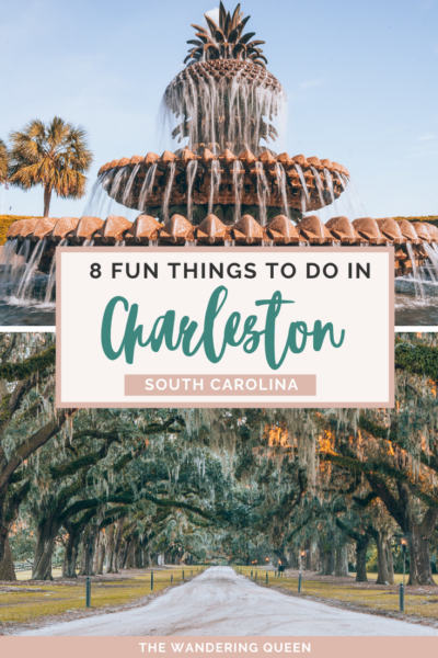 8 Fun Things to do in Charleston SC - The Wandering Queen